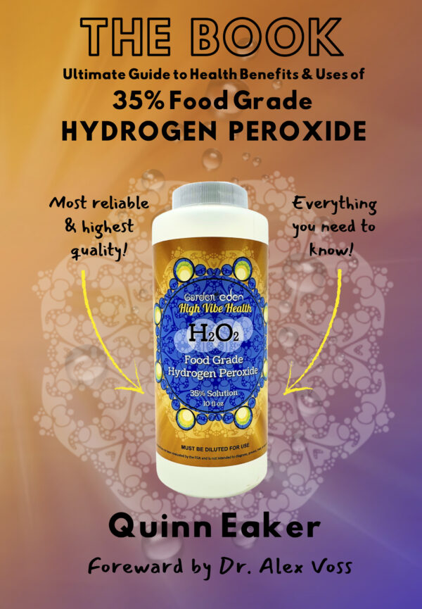 THE BOOK: Ultimate Guide to Health Benefits & Uses of 35% Food Grade Hydrogen Peroxide